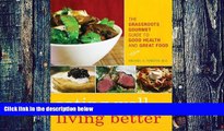 Big Deals  Eating Well, Living Better: The Grassroots Gourmet Guide to Good Health and Great Food