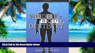 Big Deals  Whole-Body Dentistry: Discover The Missing Piece To Better Health  Best Seller Books