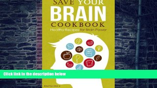 Big Deals  Save Your Brain Cookbook: Healthy Recipes for Brain Power  Free Full Read Most Wanted