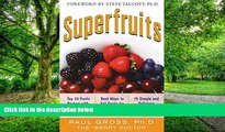 Must Have PDF  Superfruits: (Top 20 Fruits Packed with Nutrients and Phytochemicals, Best Ways to