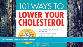 Big Deals  101 Ways to Lower Your Cholesterol: Easy Tips that Allow You to Take Control, Reduce