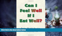 Big Deals  Can I Feel Well If I Eat Well?  Free Full Read Best Seller