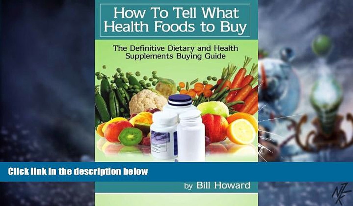 Big Deals  How To Tell What Health Foods to Buy: The Definitive Dietary and Health Supplements