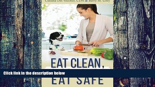 Big Deals  Eat Clean, Eat Safe: Dodging Food Dangers and Learning to Shop for, Prepare and Love