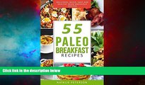 Must Have  PALEO  BREAKFAST RECIPES: 55 Paleo Breakfast Recipes: Delicious, Quick, Easy and