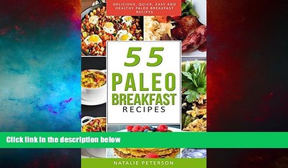 Download Video: Must Have  PALEO  BREAKFAST RECIPES: 55 Paleo Breakfast Recipes: Delicious, Quick, Easy and