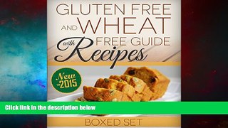 Must Have  Gluten Free and Wheat Free Guide With Recipes (Boxed Set): Beat Celiac or Coeliac