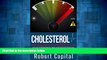 Must Have  Cholesterol: Uncovering The Cholesterol Myth! - Lower Cholesterol, Prevent Heart