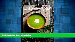 Full [PDF] Downlaod  The Souping Diet Protocol: The New Way to Lose Weight, Detox Your Body and
