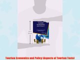 [PDF] Tourism Economics and Policy (Aspects of Tourism Texts) Popular Online