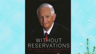 [PDF] Without Reservations: How a Family Root Beer Stand Grew into a Global Hotel Company Full