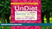 Big Deals  UnDiet: The Shiny, Happy, Vibrant, Gluten-Free, Plant-Based Way To Look Better, Feel