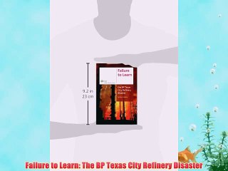 [PDF] Failure to Learn: The BP Texas City Refinery Disaster Full Colection