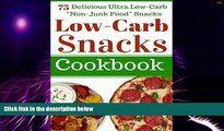 Big Deals  Low Carb Snacks: 75 Delicious Ultra Low-Carb 
