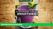 Must Have  Superfoods Today Smoothies: Over 75 Quick   Easy Gluten Free Low Cholesterol Whole