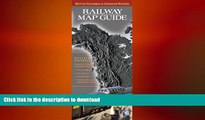 READ THE NEW BOOK Railway Map Guide: British Columbia   Canadian Rockies (Revised 2nd Edition)