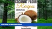 Big Deals  Coconut Flour Recipes
