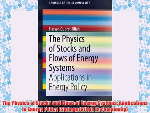 [PDF] The Physics of Stocks and Flows of Energy Systems: Applications in Energy Policy (SpringerBriefs
