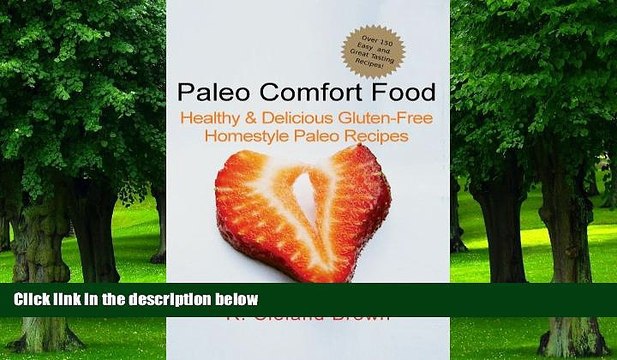 Big Deals Paleo Comfort Food: Healthy Delicious Gluten-Free Homestyle Paleo Recipes Free Full