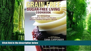 Big Deals  CarbSmart Grain-Free, Sugar-Free Living Cookbook: 50 Amazing Low-Carb   Gluten-Free