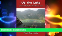 Free [PDF] Downlaod  Up the Lake: Coastal British Columbia Stories  FREE BOOOK ONLINE