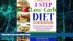 Must Have PDF  3-Step Low-Carb Diet Cookbook: Over 50 Recipes to Help You Lose Weight and Achieve