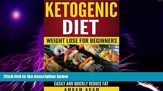 Big Deals  Ketogenic Diet: Weight lose for beginners: A Low-carb and Anti-inflammatory diet.