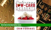 Big Deals  Delicious Low-Carb Desserts  Free Full Read Most Wanted