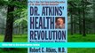 Big Deals  Dr. Atkins  Health Revolution: How Complementary Medicine can Extend Your Life  Best