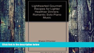 Big Deals  Lighthearted Gourmet: Recipes for Lighter, Healthier Dinners: Romantic Solo Piano