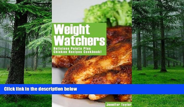 Big Deals Weight Watchers: Delicious Weight Watchers Points Plus Chicken Recipes Free Full Read