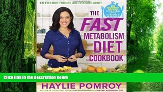 Big Deals  The Fast Metabolism Diet Cookbook: Eat Even More Food and Lose Even More Weight  Best