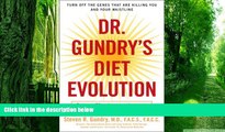Must Have PDF  Dr. Gundry s Diet Evolution: Turn Off the Genes That Are Killing You and Your