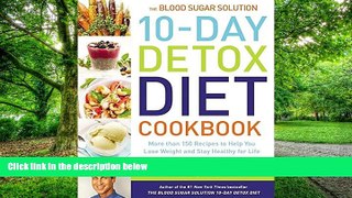 Big Deals  The Blood Sugar Solution 10-Day Detox Diet Cookbook: More than 150 Recipes to Help You