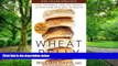 Big Deals  Wheat Belly: Lose the Wheat, Lose the Weight, and Find Your Path Back to Health  Free
