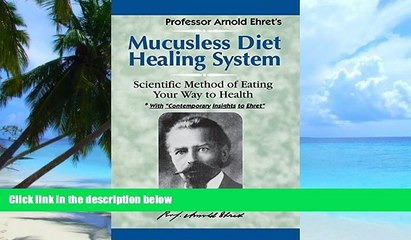 Must Have PDF  Mucusless Diet Healing System: Scientific Method of Eating Your Way to Health  Best
