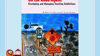 [PDF] On the Road Again: Developing and Managing Traveling Exhibitions Full Online