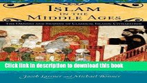 Read Islam in the Middle Ages: The Origins and Shaping of Classical Islamic Civilization (Praeger