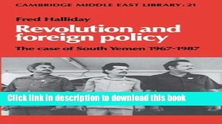 Read Revolution and Foreign Policy: The Case of South Yemen, 1967-1987 (Cambridge Middle East