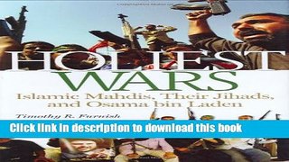Download Holiest Wars: Islamic Mahdis, Their Jihads, and Osama bin Laden  PDF Free