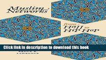 Read Muslim Networks from Hajj to Hip Hop (Islamic Civilization and Muslim Networks)  PDF Free
