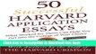 Read 50 Successful Harvard Application Essays: What Worked for Them Can Help You Get into the