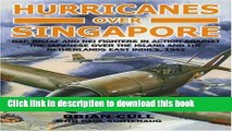 Read Hurricanes Over Singapore: RAF, RNZAF and NEI Fighters in Action Against the Japanese Over