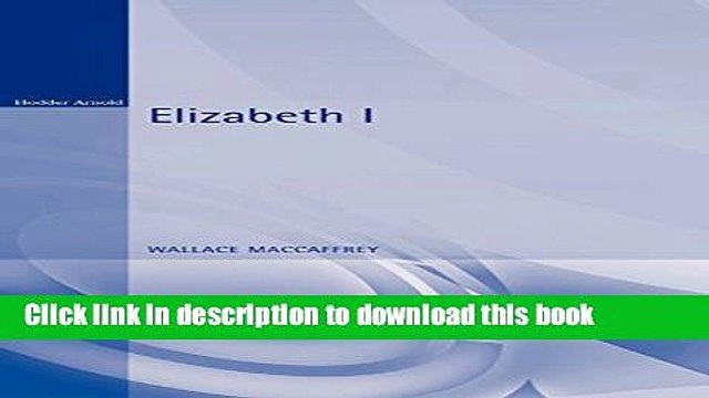 Download Elizabeth I (Hodder Arnold Publication) Ebook Online