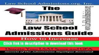 Read The Law School Admissions Guide: How to Increase Your Chances of Getting Admitted to Law