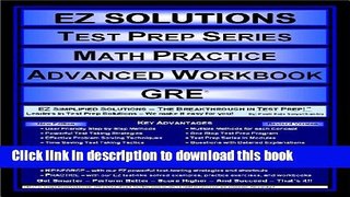 Read EZ Solutions - Test Prep Series - Math Practice - Advanced Workbook - GRE (Edition: Updated.