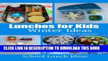 [PDF] Lunches for Kids: Winter Ideas (School Lunch Ideas) Full Online