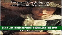 [New] Twenty-Four Johannes Vermeer s Paintings (Collection) for Kids Exclusive Full Ebook
