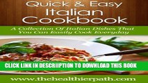[New] Italian Cookbook: A Collection of Italian Dishes That You Can Easily Cook Everyday. (Quick