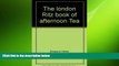 complete  The london Ritz book of afternoon Tea